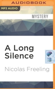 A Long Silence written by Nicolas Freeling performed by Christopher Oxford on MP3 CD (Unabridged)